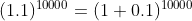 (1.1)^{10000}=(1+0.1)^{10000}