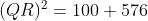 (QR)^2=100+576