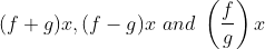 (f+g)x,(f-g)x \ and \ \left ( \frac{f}{g} \right )x