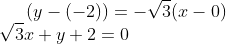 (y-(-2))= -\sqrt3(x-0)\\ \sqrt3x+y+2=0