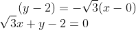 (y-2)= -\sqrt3(x-0)\\ \sqrt3x+y-2=0