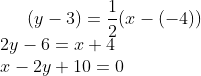 (y-3)=\frac{1}{2}(x-(-4))\\ 2y-6=x+4\\ x-2y+10 = 0