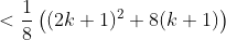 < \frac{1}{8}\left ( (2k+1)^2+8(k+1) \right )