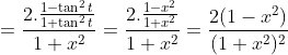 = \frac{2.\frac{1-\tan^2 t}{1+\tan^2t}}{1+x^2} =\frac{2.\frac{1-x^2}{1+x^2}}{1+x^2} =\frac{2(1-x^2)}{(1+x^2)^2}