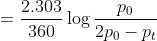 = \frac{2.303}{360}\log\frac{p_{0}}{2p_{0}-p_{t}}
