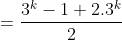 = \frac{3^k-1+2.3^k}{2}