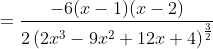 =\frac{-6(x-1)(x-2)}{2\left(2 x^{3}-9 x^{2}+12 x+4\right)^{\frac{3}{2}}}