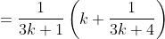 =\frac{1}{3k+1}\left ( k+\frac{1}{3k+4} \right )