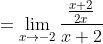 =\lim_{x\rightarrow -2} \frac{\frac{x+2}{2x}}{x+2}