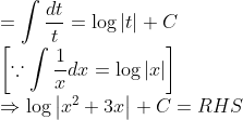 \\ =\int \frac{d t}{t}=\log |t|+C \\ {\left[\because \int \frac{1}{x} d x=\log |x|\right]} \\ \Rightarrow \log \left|x^{2}+3 x\right|+C=R H S \\