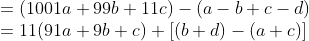 \\= (1001a + 99b + 11c) - (a - b + c - d)\\ = 11(91a + 9b + c) + [(b + d) - (a + c)]