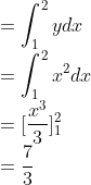 \\=\int_{1}^{2}ydx\\ =\int_{1}^{2}x^2dx\\ =[\frac{x^3}{3}]_1^2\\ =\frac{7}{3}