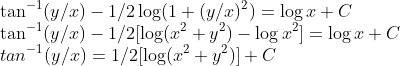 \\\tan^{-1}(y/x)-1/2 \log(1+(y/x)^{2})=\log x+C\\ \tan^{-1}(y/x)-1/2 [\log(x^{2}+y^{2})-\log x^{2}]=\log x+C\\ tan^{-1}(y/x) = 1/2[\log (x^{2}+y^{2})]+C