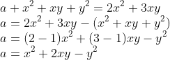 \\a + x^2 + xy + y^2 = 2x^2 + 3xy \\a = 2x^2 + 3xy - (x^2 + xy + y^2) \\a = (2-1)x^2 + (3 - 1)xy -y^2 \\a = x^2 + 2xy - y^2