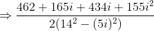 \Rightarrow \frac{462+165i+434i+155i^2}{2(14^2-(5i)^2)}