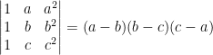 \begin{vmatrix} 1 &a &a^2 \\ 1 &b &b^2 \\ 1 &c &c^2 \end{vmatrix}=(a-b)(b-c)(c-a)