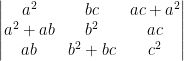 \begin{vmatrix} a^2 &bc &ac+a^2 \\ a^2+ab & b^2 & ac\\ ab &b^2+bc &c^2 \end{vmatrix}
