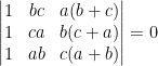 \begin{vmatrix}1 &bc &a(b+c) \\1 &ca &b(c+a) \\1 &ab & c(a+b) \end{vmatrix}=0