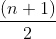\frac{\left ( n+1 \right )}{2}