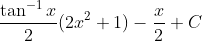\frac{\tan^{-1}x}{2}(2x^2+1)-\frac{x}{2}+C