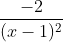 \frac{-2}{(x-1)^2}