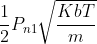 \frac{1}{2} P_{n1} \sqrt{\frac{Kb T}{m}}