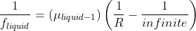 \frac{1}{f_{liquid}}=(\mu_{liquid-1})\left ( \frac{1}{R}-\frac{1}{infinite} \right )