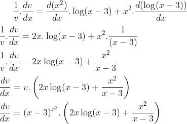 \frac{1}{v}.\frac{dv}{dx}= \frac{d(x^2)}{dx}.\log (x-3)+x^2.\frac{d(\log (x-3))}{dx}\\ \\ \frac{1}{v}.\frac{dv}{dx} = 2x.\log (x-3)+x^2.\frac{1}{(x-3)}\\ \\ \frac{1}{v}.\frac{dv}{dx} = 2x\log(x-3)+\frac{x^2}{x-3}\\ \\ \frac{dv}{dx}= v.\left ( 2x\log(x-3)+\frac{x^2}{x-3} \right )\\ \\ \frac{dv}{dx}= (x-3)^{x^2}.\left ( 2x\log(x-3)+\frac{x^2}{x-3}\right )\\ \\