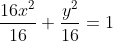 \frac{16x^2}{16} + \frac{y^2}{16} = 1