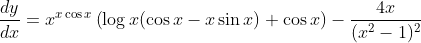 \frac{dy}{dx} = x^{x\cos x}\left ( \log x(\cos x-x\sin x)+ \cos x \right )-\frac{4x}{(x^2-1)^2}