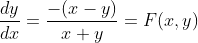 \frac{dy}{dx}=\frac{-(x-y)}{x+y} =F(x,y)