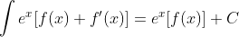 \int e^x[f(x)+f'(x)]=e^x[f(x)]+C