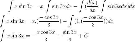 \int x\sin 3x = x.\int \sin 3xdx - \int(\frac{d(x)}{dx}.\int sin 3x dx)dx\\ \\ \int x\sin 3x = x.(\frac{-\cos 3x}{3})- \int (1.(\frac{-\cos 3x}{3}))dx\\ \\ \int x\sin 3x= -\frac{x\cos 3x}{3}+\frac{\sin 3x}{9} + C