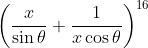 \left(\frac{x}{\sin \theta}+\frac{1}{x \cos \theta}\right)^{16}