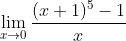 \lim_{x \rightarrow 0 }\frac{( x+1)^5 -1}{x }