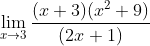 \lim_{x \rightarrow 3} \frac{(x+3)(x^2+9)}{(2x+1)}