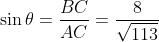 \sin \theta = \frac{BC}{AC} = \frac{8}{\sqrt{113}}
