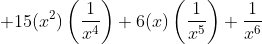 +15(x^2)\left ( \frac{1}{x^4} \right )+6(x)\left ( \frac{1}{x^5} \right )+\frac{1}{x^6}