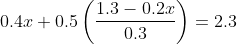 0.4x+0.5\left(\frac{1.3-0.2x}{0.3}\right)=2.3