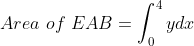 Area\ of\ EAB= \int^4_{0} y dx