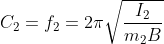 C_2=f_2=2\pi \sqrt{\frac{I_2}{m_2B}}