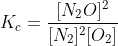 K_c = \frac{[N_2O]^2}{[N_2]^2[O_2]}
