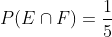 P(E\cap F) = \frac{1}{5}