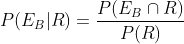 P(E_B|R)=\frac{P(E_B\cap R)}{P(R)}