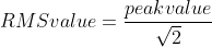 RMSvalue=\frac{peakvalue}{\sqrt{2}}