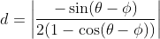 d = \left |\frac{ - \sin(\theta-\phi)}{2(1-\cos(\theta-\phi))} \right |