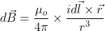 d\vec{B}= \frac{\mu_o}{4\pi}\times \frac{id \vec{l}\times\vec{r}}{r^3}