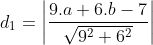 d_1= \left | \frac{9.a+6.b-7}{\sqrt{9^2+6^2}} \right |
