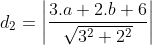 d_2= \left | \frac{3.a+2.b+6}{\sqrt{3^2+2^2}} \right |