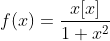 f(x)=\frac{x[x]}{1+x^2}